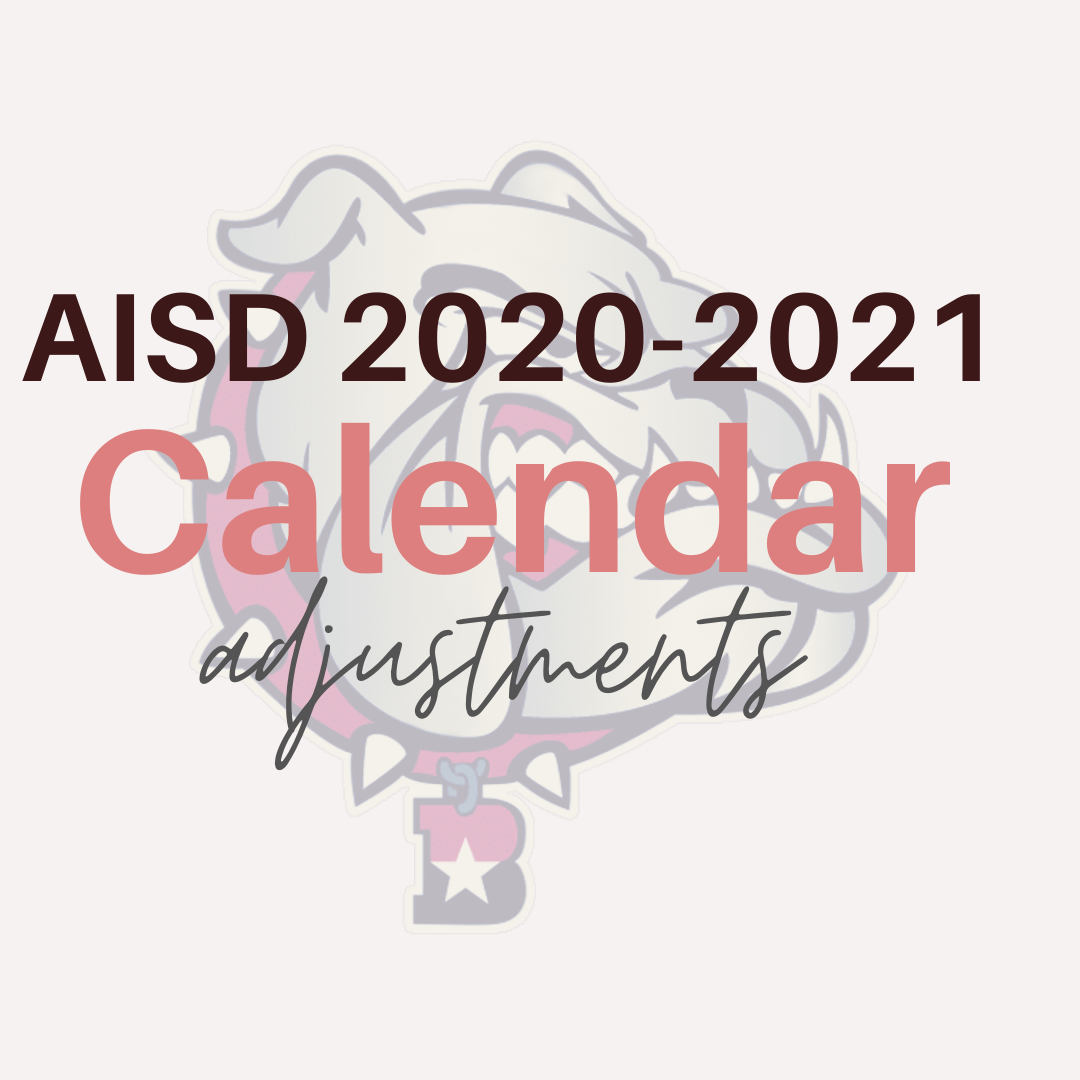 AISD 20202021 Calendar adjustments following winter storm The Dispatch