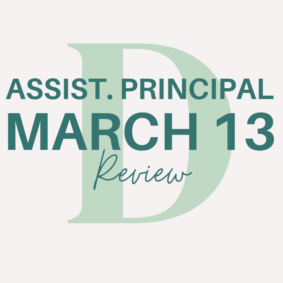 Assistant Principal: March 13 Review