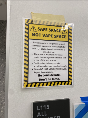 A SAFE SPACE NOT A VAPE SPACE: SAGA members plastered signs outside of the gender-neutral bathrooms in the new facilities.